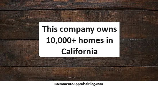 This one company owns 10,000+ homes in California (interactive map) -  Sacramento Appraisal Blog